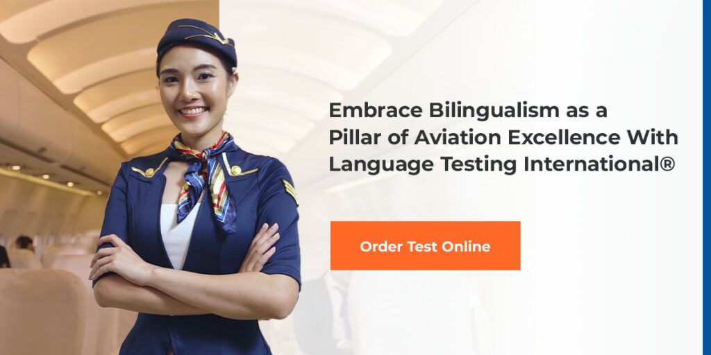 Embrace Bilingualism as a Pillar of Aviation Excellence With Language Testing International®