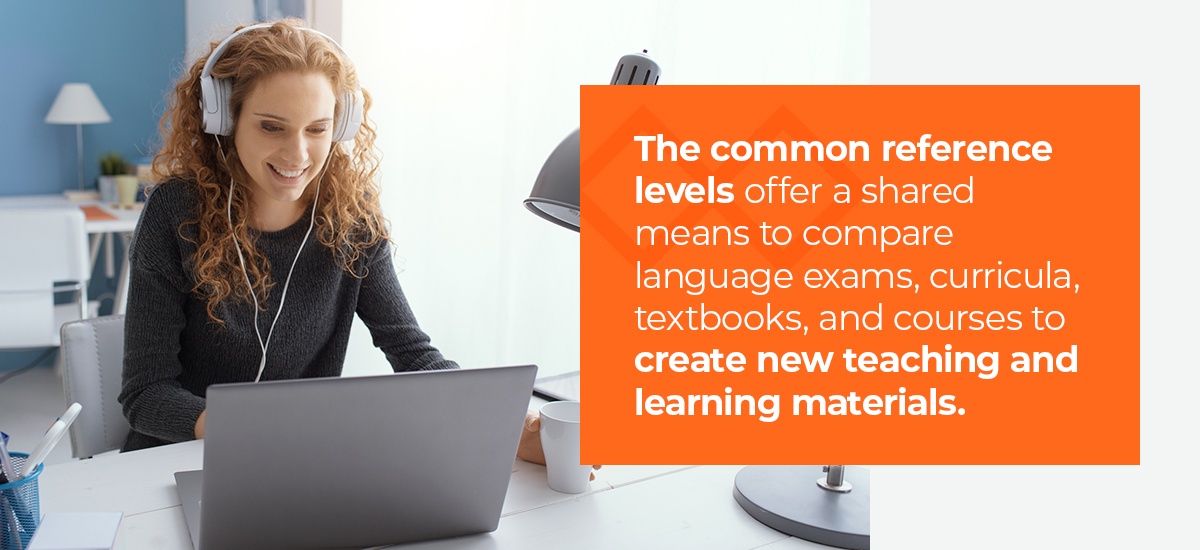 The common reference levels offer a shared means to compare language exams, curricula, textbooks, and courses to create new teaching and learning materials.