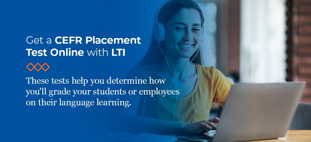 Get a Common European Framework of Reference Scale Placement Test Online with LTI